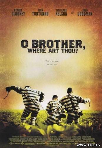O , brāl , kur Tu esi ? / O Brother, Where Art Thou?