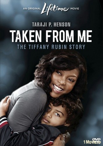 Похищенный сын: История Тиффани Рубин / Taken from Me: The Tiffany Rubin Story