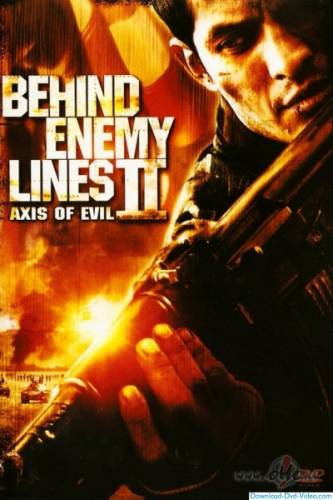 Ienaidnieka aizmugurē 2: Ļaunuma ass / Behind Enemy Lines II: Axis of Evil