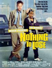 Nekā ko zaudēt / Nothing To Lose