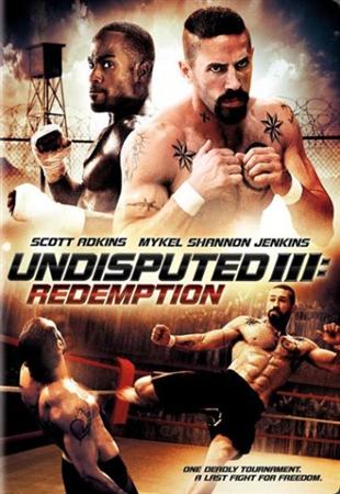 Неоспоримый 3 / Undisputed III: Redemption