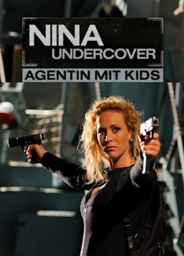 Моя супермама / Nina Undercover - Agentin mit Kids